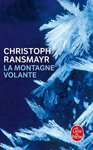 Ransmayr, Christoph. La Montagne Volante. Livre de Poche, 2010.