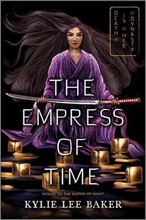 Baker, Kylie Lee. The Empress of Time. Inkyard Press, 2023.