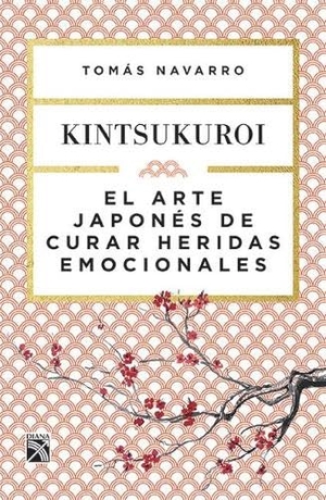 Navarro. El Arte Japonés de Curar Heridas Emocionales: Kintsukuroi / Kintsukuroi: The Japanese Art of Healing Emotional Wounds. Planeta Publishing Corp, 2017.