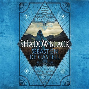 Castell, Sebastien de. Shadowblack. Grand Central Publishing, 2018.