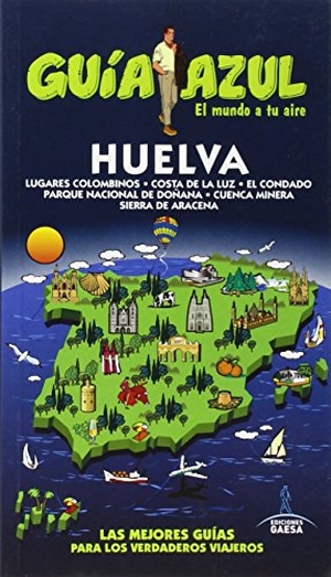 Cabrera, Daniel / Ingelmo Sánchez, Ángel et al. Huelva : Huelva guía azul. Guías Azules de España, S.A., 2015.