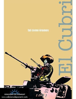 El Cubri / Paco Camarasa Yáñez. Tal como éramos. Edicions de Ponent S.L., 2008.