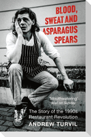 Blood, Sweat and Asparagus Spears