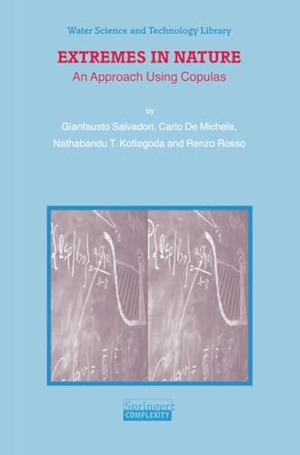 Salvadori, Gianfausto / Rosso, Renzo et al. Extremes in Nature - An Approach Using Copulas. Springer Netherlands, 2014.