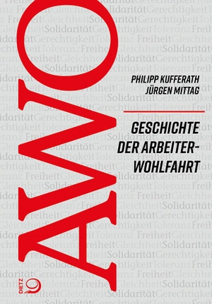 Kufferath, Philipp / Jürgen Mittag. Geschichte der Arbeiterwohlfahrt (AWO). Dietz Verlag J.H.W. Nachf, 2019.