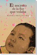 El Secreto de la Flor Que Volaba