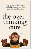 The Overthinking Cure