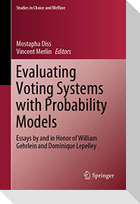 Evaluating Voting Systems with Probability Models