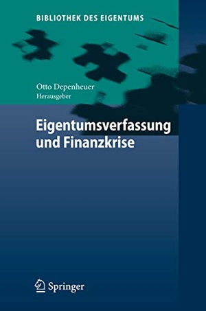 Depenheuer, Otto (Hrsg.). Eigentumsverfassung und Finanzkrise. Springer Berlin Heidelberg, 2009.