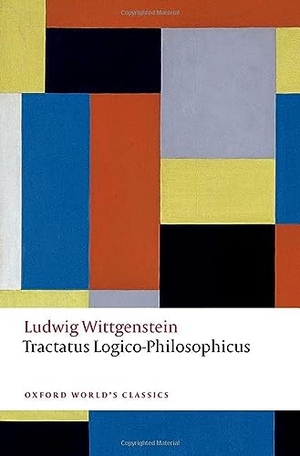 Wittgenstein, Ludwig. Tractatus Logico-Philosophicus. Oxford University Press, 2023.