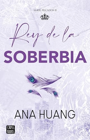Huang, Ana. Rey de la Soberbia / King of Pride. Planeta Publishing Corp, 2025.