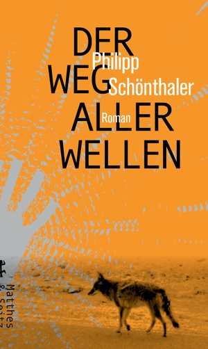 Schönthaler, Philipp. Der Weg aller Wellen. Matthes & Seitz Verlag, 2019.