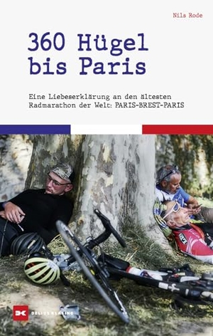 Rode, Nils. 360 Hügel bis Paris - Eine Liebeserklärung an den ältesten Radmarathon der Welt: Paris-Brest-Paris. Delius Klasing Vlg GmbH, 2025.