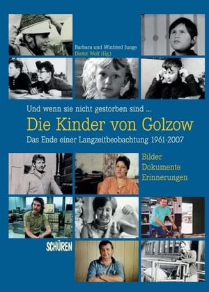 Junge, Barbara / Winfried Junge. Und wenn sie nicht gestorben sind ...  Die Kinder von Golzow: Das Ende einer Langzeitbeobachtung 1961-2007. Schüren Verlag, 2018.