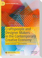 Craftspeople and Designer Makers in the Contemporary Creative Economy