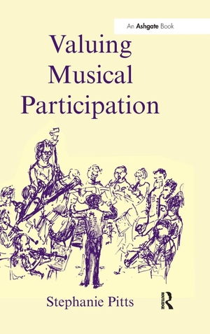 Pitts, Stephanie. Valuing Musical Participation. Taylor & Francis Ltd (Sales), 2005.