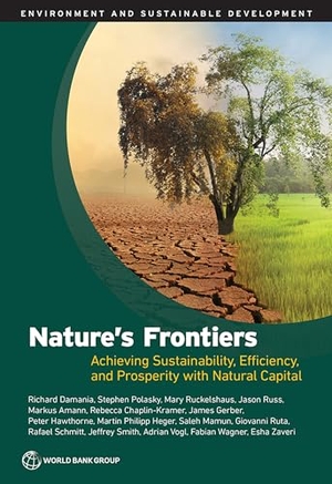 Damania, Richard / Mamun, Saleh et al. Nature's Frontiers - Achieving Sustainability, Efficiency, and Prosperity with Natural Capital. World Bank Publications, 2023.