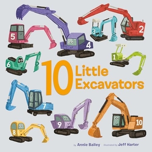 Bailey, Annie. 10 Little Excavators. Random House Children's Books, 2022.