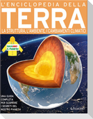 L' enciclopedia della Terra. La struttura, l'ambiente, i cambiamenti climatici