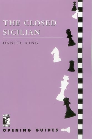 King, Daniel. Closed Sicilian. Gloucester Publishers Plc, 2000.