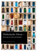 Maltesische Türen ¿ Stimmungsvoll, schön und farbenfroh (Wandkalender 2024 DIN A3 hoch), CALVENDO Monatskalender