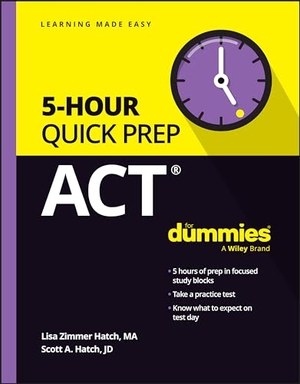 Hatch, Lisa Zimmer / Scott A Hatch. ACT 5-Hour Quick Prep for Dummies. Wiley, 2024.
