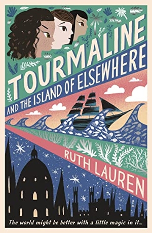 Lauren, Ruth. Tourmaline and the Island of Elsewhere. Little Tiger Press Group, 2023.