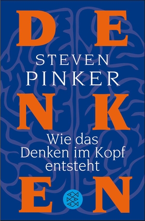 Pinker, Steven. Wie das Denken im Kopf entsteht. FISCHER Taschenbuch, 2012.