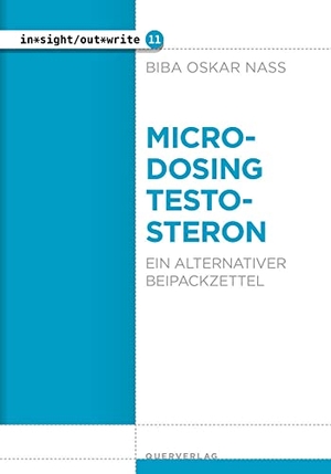 Nass, Biba Oskar. Microdosing Testosteron - Ein alternativer Beipackzettel. Quer Verlag GmbH, 2024.