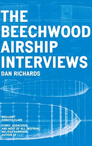 Richards, Dan. The Beechwood Airship Interviews. HarperCollins Publishers, 2015.
