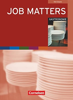 Deane, Neil. Job Matters. Gastronomie. Branchenteil (Arbeitsheft). Cornelsen Verlag GmbH, 2006.
