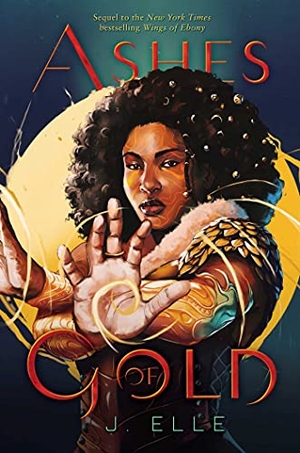 Elle, J.. Ashes of Gold. Denene Millner Books/Simon & Schuster Books for Young Readers, 2023.
