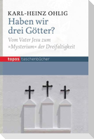 Haben wir drei Götter?