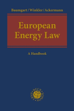 Winkler, Daniela / Baumgart, Max et al. European Energy Law - A Handbook. C.H. Beck, 2026.