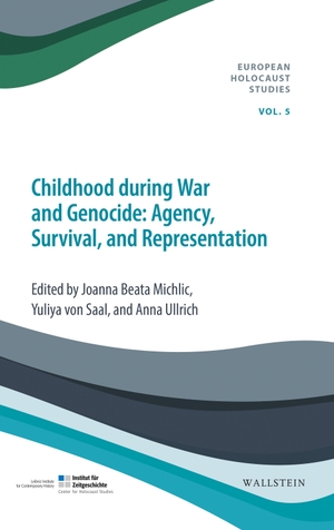 Michlic, Joanna Beata / Anna Ullrich et al (Hrsg.). Childhood during War and Genocide - Agency, Survival, and Representation. Wallstein Verlag GmbH, 2024.