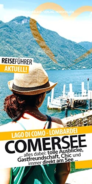 Hüther, Robert. Comer See - Reiseführer - Lago di Como - Die schönsten Ziele am Comersee. Zwischenräume Verlag, 2022.