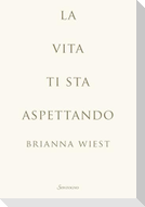 La vita ti sta aspettando