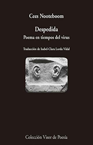 Nooteboom, Cees. Despedida : poema en tiempos del virus. Visor libros, S.L., 2020.