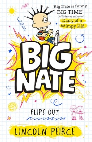 Peirce, Lincoln. BIG NATE FLIPS OUT_BIG NAT5 PB. Harper Collins Publishers - UK Wholesale Acct, 2025.