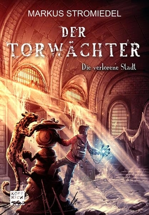 Stromiedel, Markus. Der Torwächter 02 - Die verlorene Stadt. Kick Verlag GmbH, 2016.
