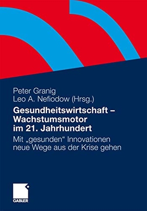 Nefiodow, Leo A. / Peter Granig (Hrsg.). Gesundheitswirtschaft - Wachstumsmotor im 21. Jahrhundert - Mit "gesunden" Innovationen neue Wege aus der Krise gehen. Gabler Verlag, 2010.