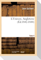 L'Univers. Angleterre. Tome 4 (Éd.1842-1844)