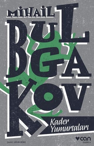 Bulgakov, Mihail. Kader Yumurtalari. Can Yayinlari, 2022.