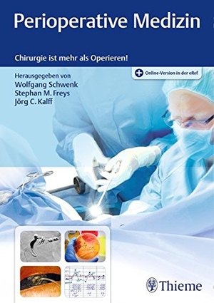 Schwenk, Wolfgang / Stephan M. Freys et al (Hrsg.). Perioperative Medizin - Chirurgie ist mehr als operieren!. Georg Thieme Verlag, 2017.