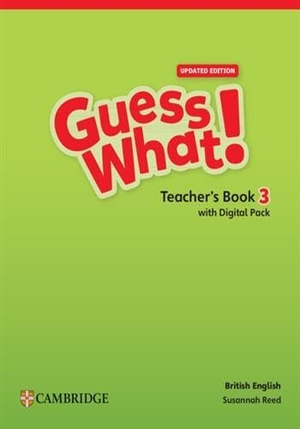 Reed, Susannah. Guess What! British English Level 3 Teacher's Book with Digital Pack Updated. Cambridge University Press & Assessment, 2024.