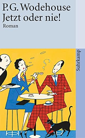 Wodehouse, Pelham G.. Jetzt oder nie!. Suhrkamp Verlag, 2006.
