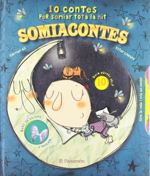 Gil, Carmen. Somiacontes. 10 contes per somiar tota la nit. Parramón, 2011.