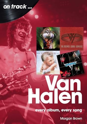 Brown, Morgan. Van Halen On Track - Every Album, Every Song. Sonicbond Publishing, 2023.