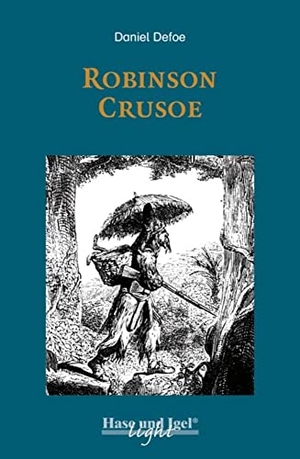 Defoe, Daniel. Robinson Crusoe / light-Variante. Schulausgabe. Hase und Igel Verlag GmbH, 2019.