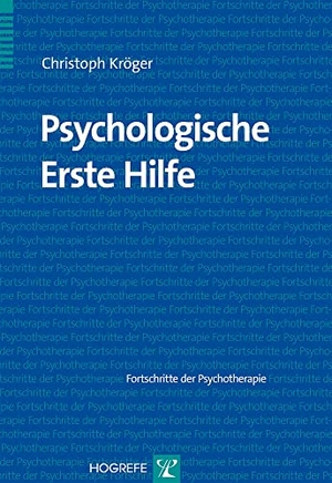Kröger, Christoph. Psychologische Erste Hilfe. Hogrefe Verlag GmbH + Co., 2012.